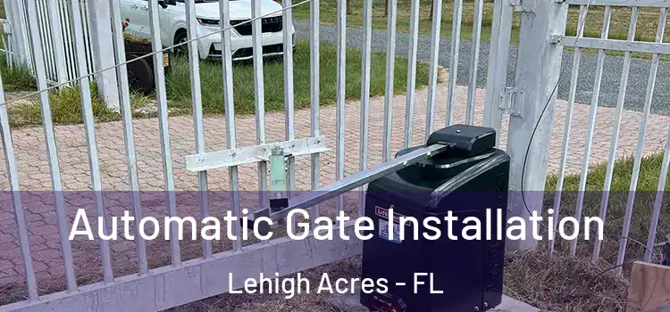 Automatic Gate Installation Lehigh Acres - FL