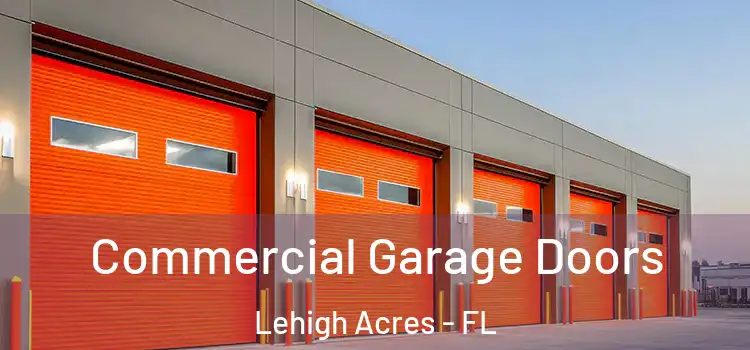  Commercial Garage Doors Lehigh Acres - FL