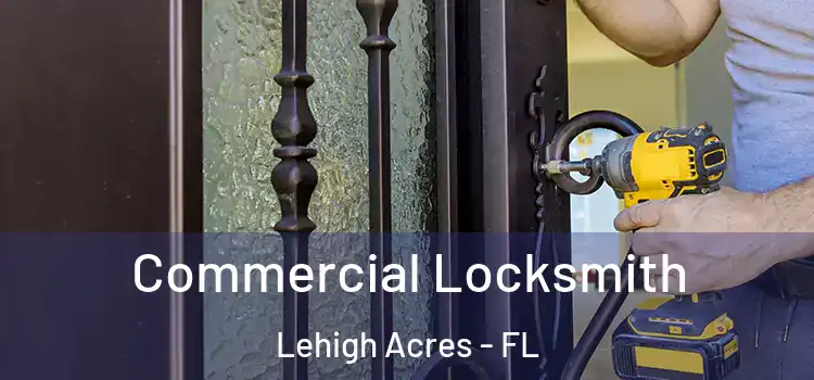  Commercial Locksmith Lehigh Acres - FL