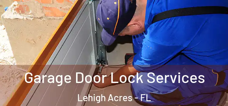  Garage Door Lock Services Lehigh Acres - FL
