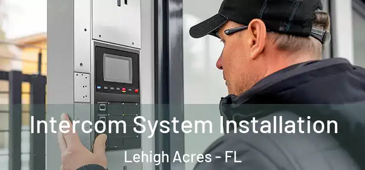 Intercom System Installation Lehigh Acres - FL