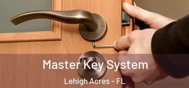  Master Key System Lehigh Acres - FL