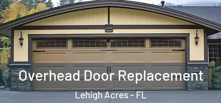  Overhead Door Replacement Lehigh Acres - FL