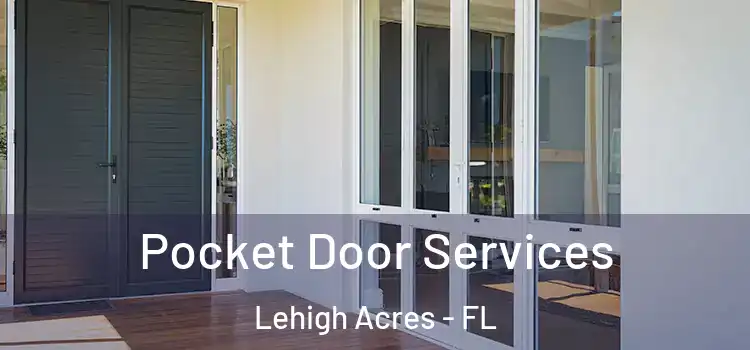 Pocket Door Services Lehigh Acres - FL