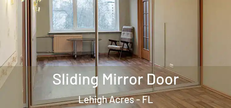  Sliding Mirror Door Lehigh Acres - FL